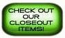 See our closeout items