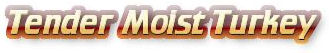 Tender Moist Turkey